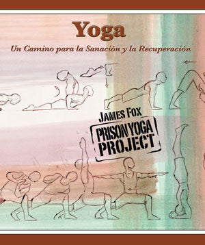 Yoga: un Camino para La Sanación y la Recuperación (Send a book to an incarcerated friend or family member)
